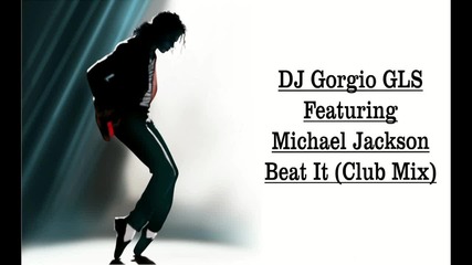 Dj Gorgio Gls ft. Michael Jackson - Beat it (extended Club Mix)