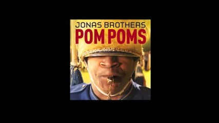 Д Ж О Н А Т И Ц И И И !!! Дългото чакане П Р И К Л Ю Ч И !!! Jonas Brothers - Pom Poms