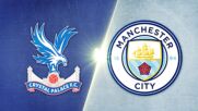 Crystal Palace vs. Manchester City - Game Highlights