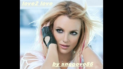 New!!! Britney Spears - Love 2 Love U