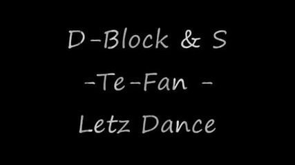 D - Block & S - Te - Fan - Letz Dance 