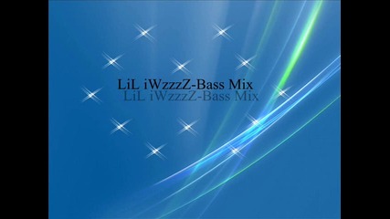 Lil iwzzzz - Bass Mix