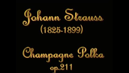 Johann Strauss Champagne Polka, op.211