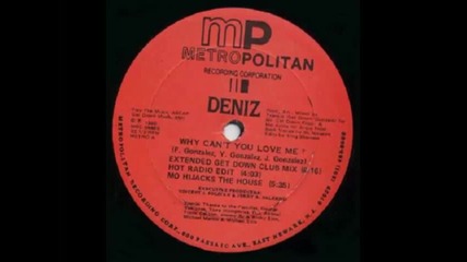 Deniz - Why Can't You Love Me (extended Get Down Club Mix)