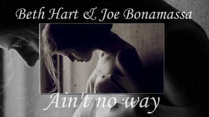 Beth Hart & Joe Bonamassa - Ain't no way