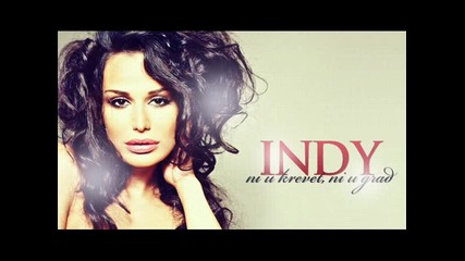Indy - Ni u krevet ni u grad 2011 