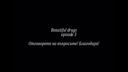 Beautiful drugs 3