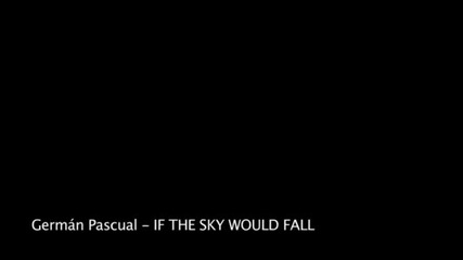(2012) German Pascual - If the Sky Would Fall