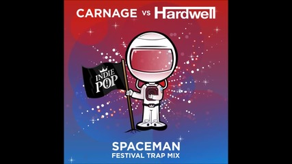 Hardwell - Spaceman (carnage Festival Trap Remix)