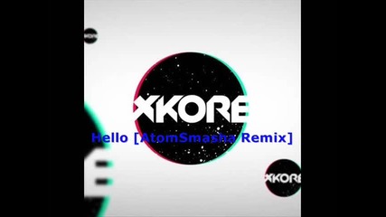 xkore - Hello [ Drumstep Remix ] [ H Q ]