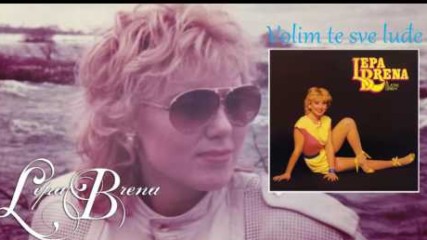 Lepa Brena - Volim te sve ludje - (Official Audio 1984)