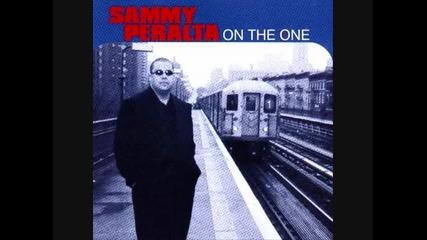 Sammy Peralta - On The One - Trust Me I Gotta Go 2000 