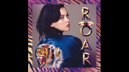 New! 11.08.2013 Katy Perry - Roar - Оригинала!