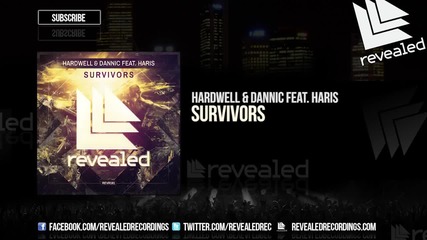 Hardwell & Dannic feat. Haris - Survivors ( Original Mix )