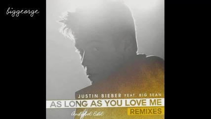 Justin Bieber ft. Big Sean - As Long As You Love Me ( Audiobot Edit ) [high quality]