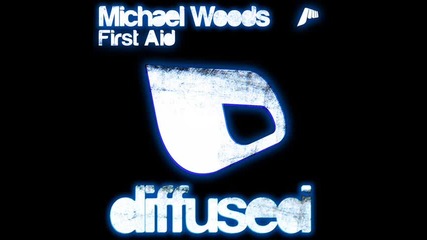 Michael Woods - First Aid (original Mix) 