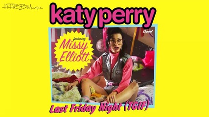 Katy Perry feat. Missy Elliott - Last Friday Night