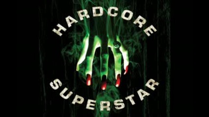 Hardcore Superstar - Dont Care Bout Your Bad Behavior