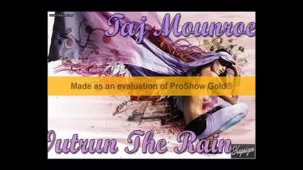 Taj Mounroe - Outrun The Rain