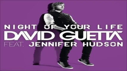 David Guetta - Night Of Your Life (feat. Jennifer Hudson)