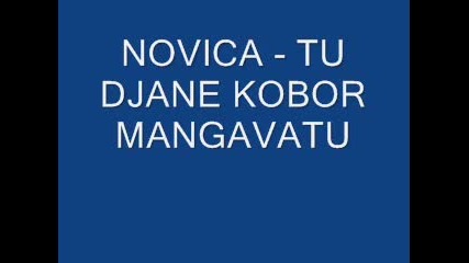 Novica - Tu Djane Kobor Mangavatu