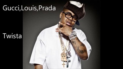 Twista - Gucci, Louis, Prada 2012