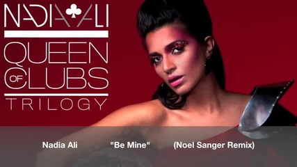 Nadia Ali - Be Mine ( Noel Sanger Remix ) 2010 