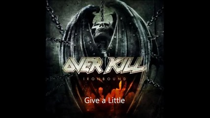 Overkill - Give a Little