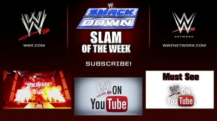 A Double Dose of Brogue Kicks - Wwe Smackdown Slam of the Week 5/9