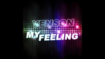 Yenson - My Feeling (original Mix Edit)
