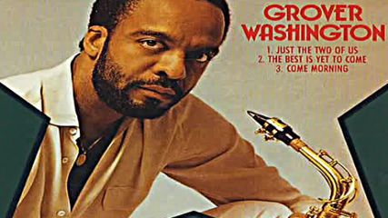 Grover Washington Jr. - Just the two of us 1981