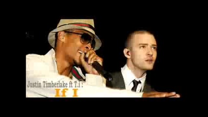 Justin Timberlake Ft. T.i - If i New!!!!