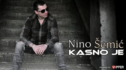 Nino Semic - Kasno je (2013)