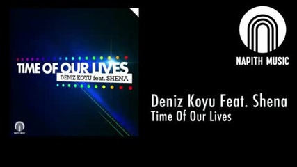Deniz Koyu Feat. Shenam Time Of Our Lives