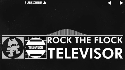[edm] - Televisor - Rock The Flock [monstercat Release]