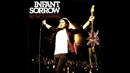 Infant Sorrow - Going Up 
