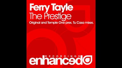 Ferry Tayle - The Prestige ( Temple One pres. Tu Casa Remix )