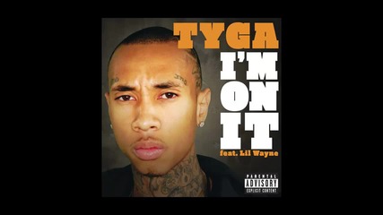 Tyga ft. Lil Wayne - I'm On It
