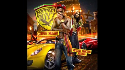 Gucci Mane Ft Waka Flocka Flame - Pacman