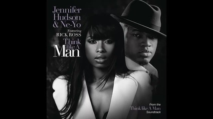Jennifer Hudson & Ne-yo ft. Rick Ross - Think Like A Man