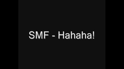 Smf - Hahaha