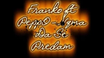 Franko ft Peppo - Nqma Da Se Predam