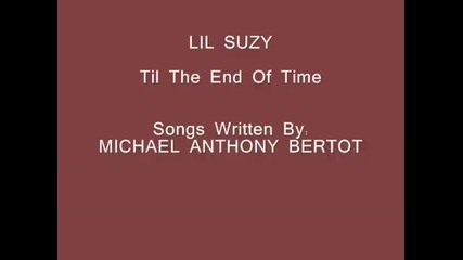 Lil Suzy - Til The End Of Time 