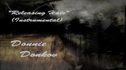 Donnie Donkov - Releasing Hate (instrumental)