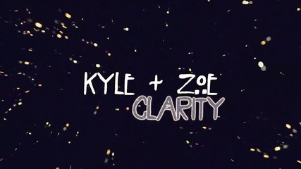 Kyle + Zoe ‹ C L A R I T Y ›
