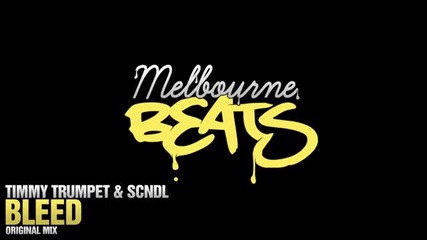 Timmy Trumpet & Scndl Bleed Original Mix Ft Miss You Dj Summer Hit Bass 2016 Hd