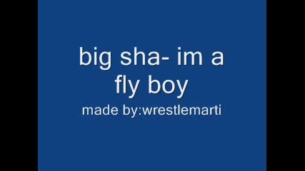 Big Sha Ft Ben - G - Im A Fly Boy (new)