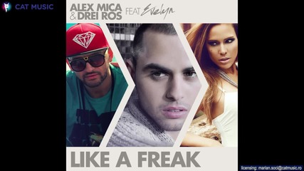 Alex Mica Drei Ros feat. Evelyn - Like a Freak (official Single)2013