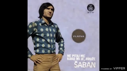 Saban Saulic - Svadbe nece biti - (Audio 1973)