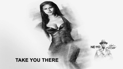 2о15! Ne-yo - Take You There ( Аудио )